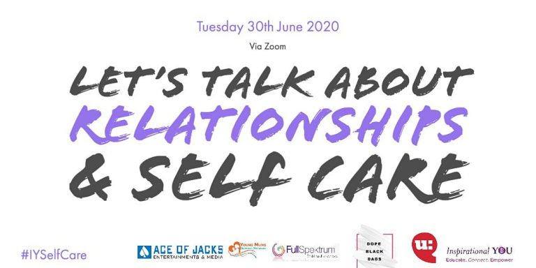 Lets Talk Relationships & Selfcare: 30th June 2020